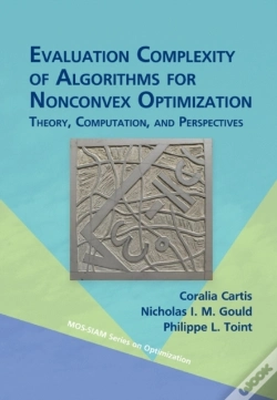 Capa do artigo Evaluation Complexity Of Algorithms For Nonconvex Optimization: Theory, Computation, And Perspectives