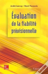 Evaluation De La Fiabilite Previsionnelle ; Outil Decisionnel Pour La Conception Et Le Cycle De Vie D'