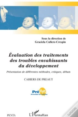 Capa do artigo Évaluation Des Traitements Des Troubles Envahissants Du Développement ; Présentation De Différentes Méthodes, Critiques, Débats