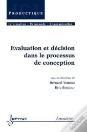 Évaluation Et Décision Dans Le Processus De Conception T.2 ; Série Productique