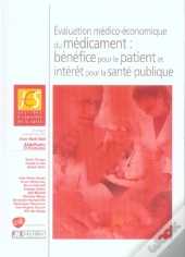 Evaluation Medico-Economique Du Medicament : Benefice Pour Le Patient Et Interet Pour La Sante Publique