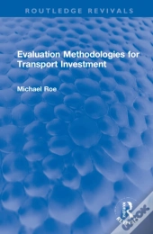 Evaluation Methodologies For Transport Investment