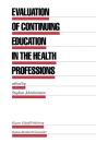 Evaluation Of Continuing Education In The Health Professions - Preview