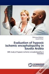 Evaluation Of Hypoxic Ischemic Encephalopathy In Saudia Arabia