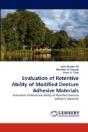 Evaluation Of Retentive Ability Of Modified Denture Adhesive Materials - Preview