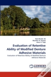 Evaluation Of Retentive Ability Of Modified Denture Adhesive Materials