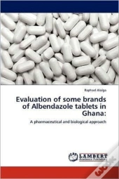 Evaluation Of Some Brands Of Albendazole Tablets In Ghana