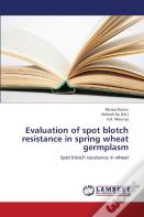 Evaluation Of Spot Blotch Resistance In Spring Wheat Germplasm