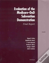 Evaluation Of The Medicare-Dod Subvention Demonstration
