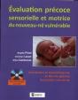 Évaluation Précoce Sensorielle Et Motrice Du Nouveau-Né Vulnérable - Preview