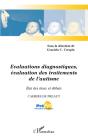 Évaluations Diagnostiques, Évaluation Des Traitements De L'Autisme ; État Des Lieux Et Débats - Preview