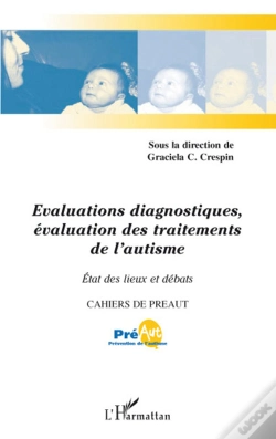 Capa do artigo Évaluations Diagnostiques, Évaluation Des Traitements De L'Autisme ; État Des Lieux Et Débats