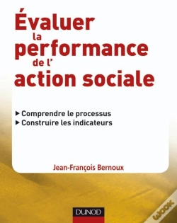Capa do artigo Évaluer La Performance De L'Action Sociale : Comprendre Le Processus, Construire Les Indicateurs