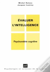 Évaluer L'Intelligence ; Psychométrie Cognitive
