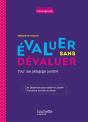 Évaluer Sans Dévaluer ; Mettre En Oeuvre Une Évaluation Positive En Classe (Édition 2020) - Preview