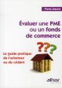Évaluer Une Pme Ou Un Fonds De Commerce ; Le Guide Pratique De L'Acheteur Ou Du Cédant - Preview