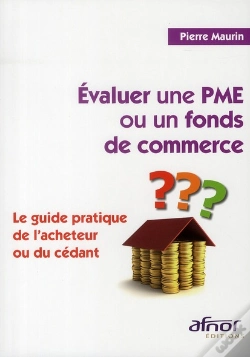Capa do artigo Évaluer Une Pme Ou Un Fonds De Commerce ; Le Guide Pratique De L'Acheteur Ou Du Cédant