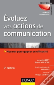 Capa do artigo Évaluez Vos Actions De Communication ; Mesurer Pour Gagner En Efficacité (2e Édition)