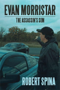 Evan Morristar: The Assassin'S Son - Preview