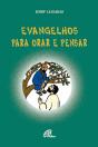 Evangelhos para Orar e Pensar - Preview