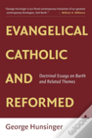 Evangelical, Catholic, And Reformed