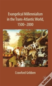 Capa do artigo Evangelical Millennialism In The Trans-Atlantic World, 1500-2000