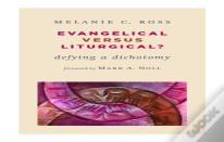 Evangelical Versus Liturgical?