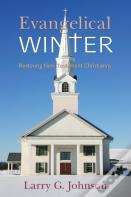 Evangelical Winter - Restoring New Testament Christianity
