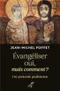 Evangeliser Oui, Mais Comment ? - Preview