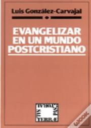 Evangelizar En Un Mundo Postcristiano
