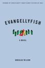 Evangellyfish: A Novel - Preview