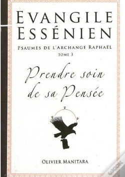 Capa do artigo Évangile Essénien T.3 ; Psaumes De L'Archange Raphaël ; Prendre Soin De Sa Pensée