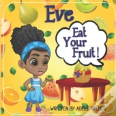 Eve Eat Your Fruit