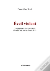 Éveil Violent : Témoignage D'Une Conscience Ébranlée Par La Crise Du Covid-19