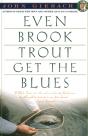 Even Brook Trout Get The Blues - Preview