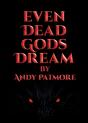 Even Dead Gods Dream - Preview