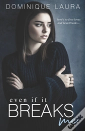 Even If It Breaks Me