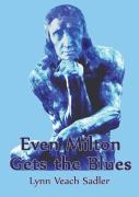 Even Milton Gets The Blues