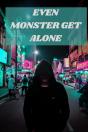 Even Monster Get Alone - Preview