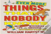 Even More Things That Nobody Knows