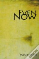 Even Now