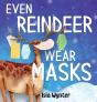 Even Reindeer Wear Masks - Preview