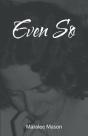 Even So - Preview