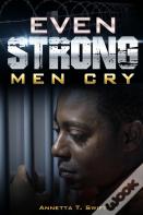 Even Strong Men Cry