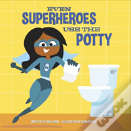 Even Superheroes Use The Potty