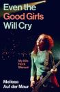 Even The Good Girls Will Cry - Preview