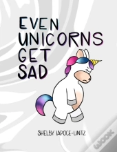Even Unicorns Get Sad