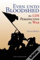 Even Unto Bloodshed