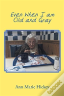 Even When I Am Old And Gray