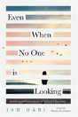 Even When No One Is Looking - Preview